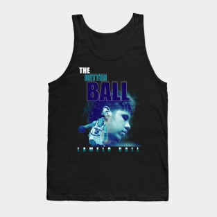 Lamelo Ball - The better ball Tank Top